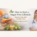 How to Start a Sugar-Free Lifestyle: Step-by-Step Low Carb & Keto Guide – Annika Urm Method